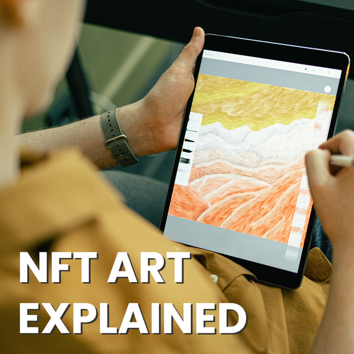 NFT Art Explained For Digital Artists