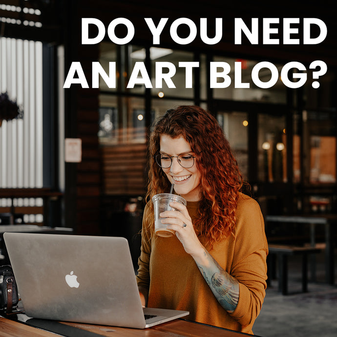 Why start a blog? Should Every Artist Have An Art Blog?